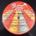 "D" Train* – You're The One For Me (12") (US & Canada)